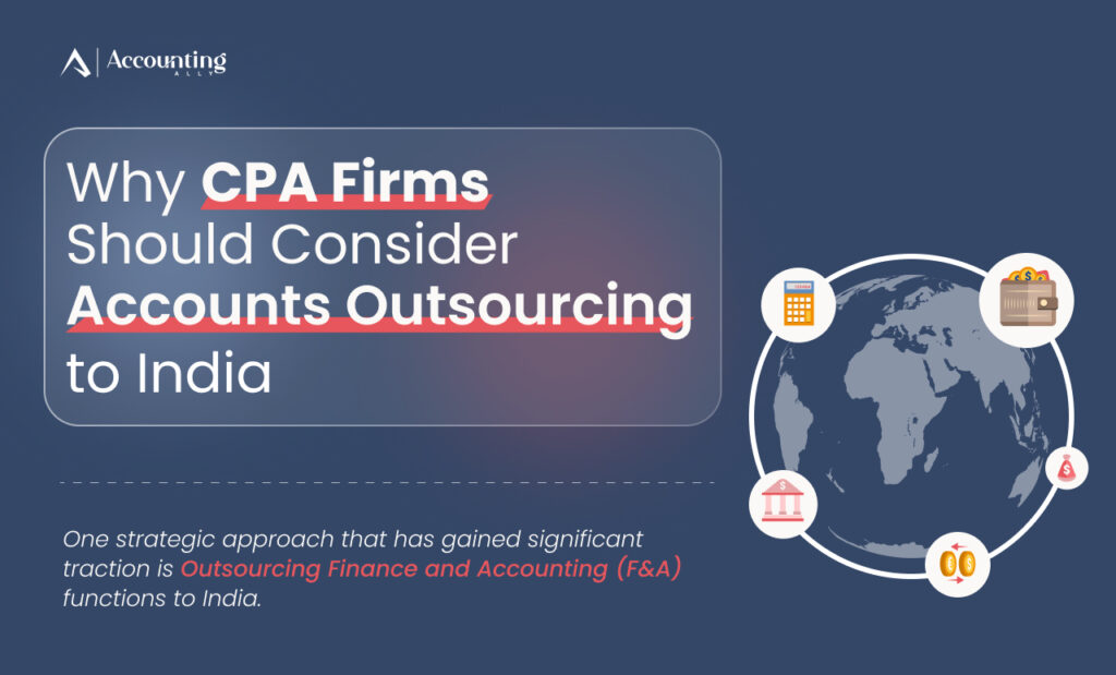 Why CPA Firms Should Consider Accounts Outsourcing to India